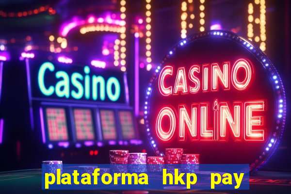 plataforma hkp pay jogos online